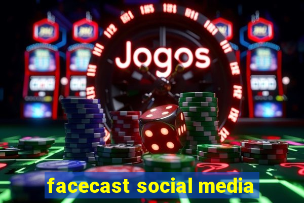 facecast social media